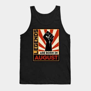 Legends Are Born In August Tank Top